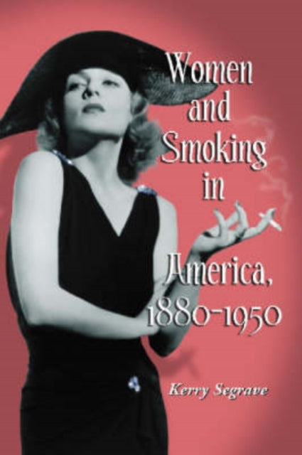Women and Smoking in America 18801950