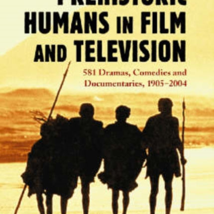 Prehistoric Humans in Film and Television 576