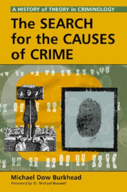 The Search for the Causes of Crime A History of