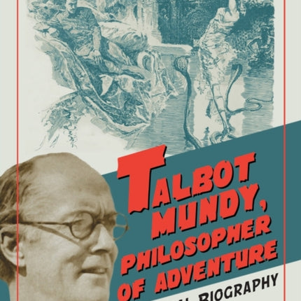 Talbot Mundy Philosopher of Adventure A Critical