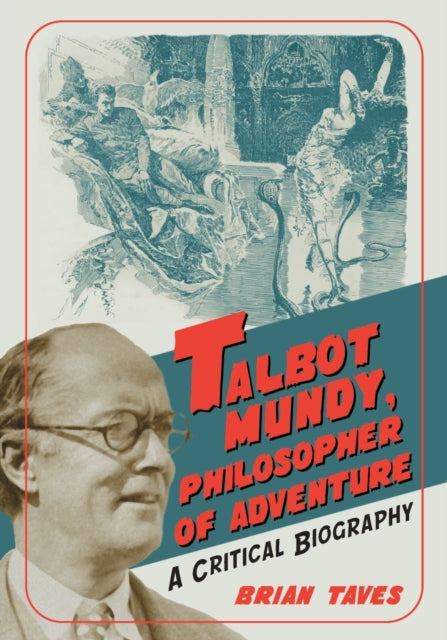 Talbot Mundy Philosopher of Adventure A Critical