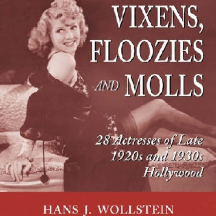 Vixens, Floozies and Molls: 28 Actresses of Late 1920s and 1930s Hollywood