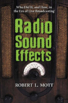 Radio Sound Effects Who Did It and How in the Era