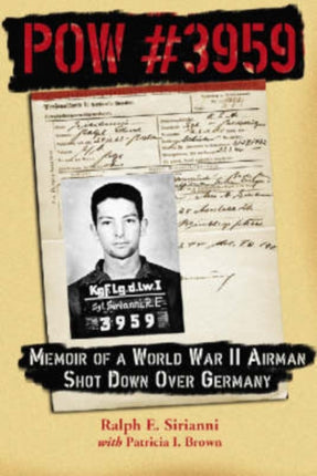 POW No 3959 Memoir of a World War II Airman Shot Down Over Germany