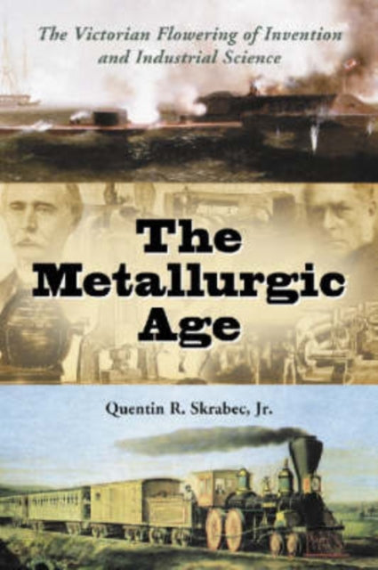 The Metallurgic Age The Engine of Victorian