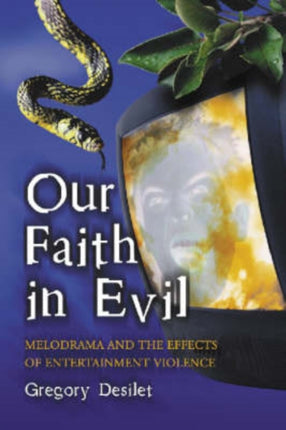 Our Faith in Evil Melodrama and the Effects of
