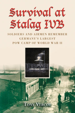 Survival at Stalag IVB Soldiers and Airmen