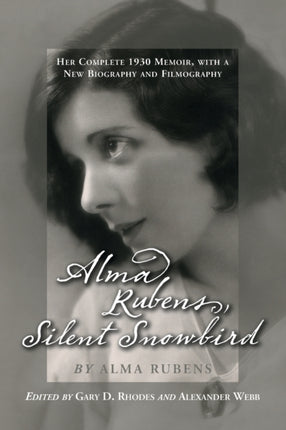 Alma Rubens Silent Snowbird Her Complete 1930