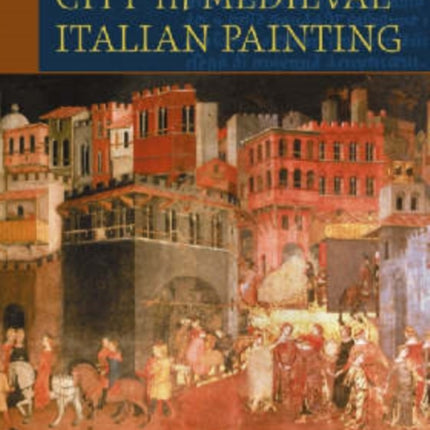 Picturing the City in Medieval Italian Painting