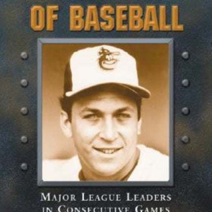 The Iron Men of Baseball Major League Leaders in