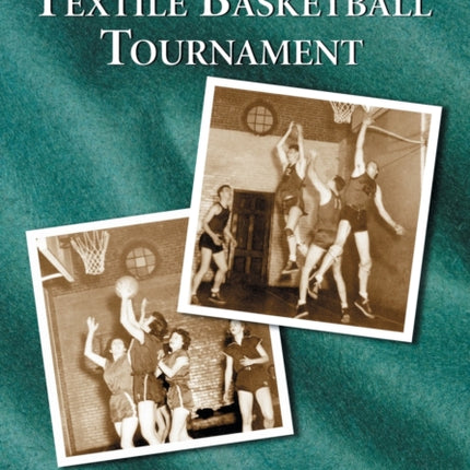 The Southern Textile Basketball Tournament A