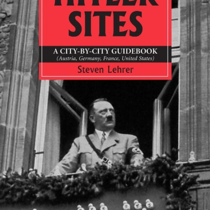Hitler Sites A Citybycity Guidebook Austria