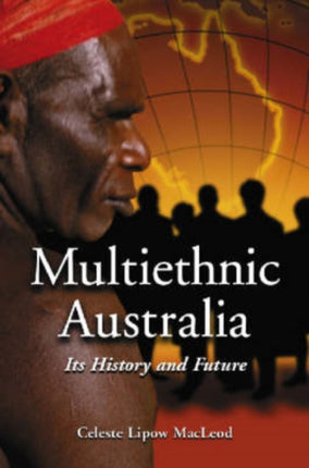 Multiethnic Australia Its History and Future