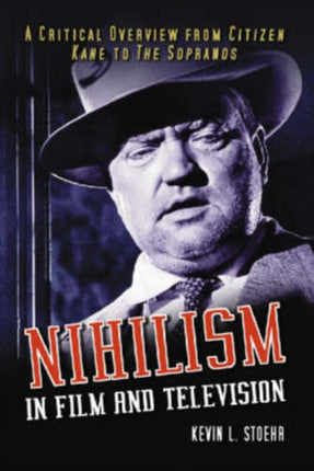 Nihilism in Film and Television A Critical Overview from Citizen Kane to the Sopranos