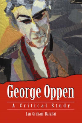 George Oppen A Critical Study