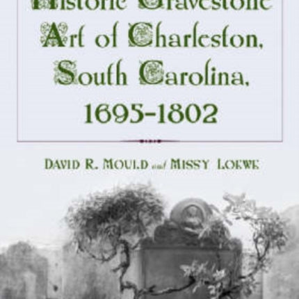 Historic Gravestone Art of Charleston South