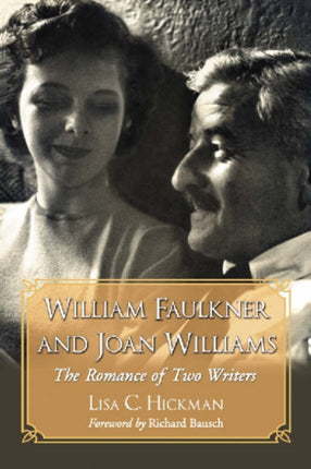William Faulkner and Joan Williams The Romance of
