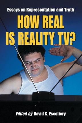 How Real is Reality TV Essays on Representation