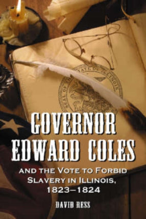 Governor Edward Coles and the Vote to Forbid