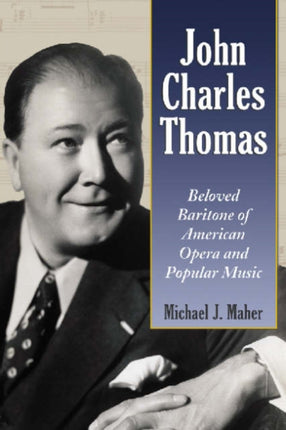 John Charles Thomas Beloved Baritone of American