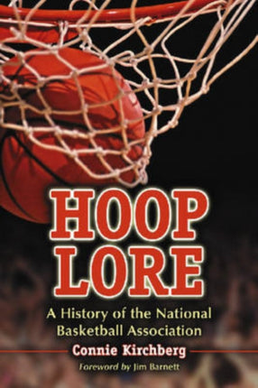 Hoop Lore A History of the National Basketball