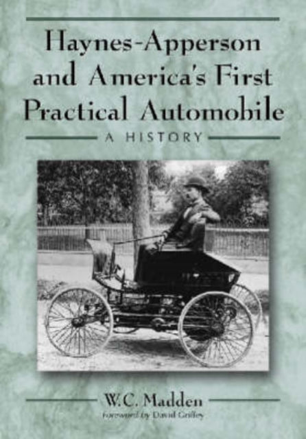HaynesApperson and Americas First Practical Automobile A History