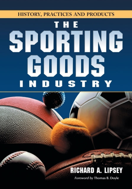 The Sporting Goods Industry History Practices and
