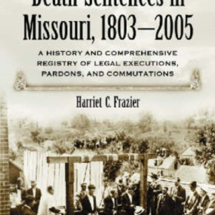 The Death Penalty in Missouri A History
