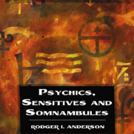 Psychics Sensitives and Somnambules