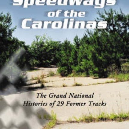 Silent Speedways of the Carolinas The Grand