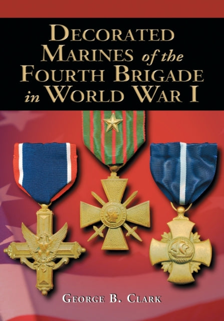 Decorated Marines of the Fourth Brigade in World
