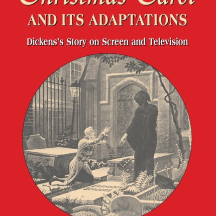 A Christmas Carol and Its Adaptations A Critical