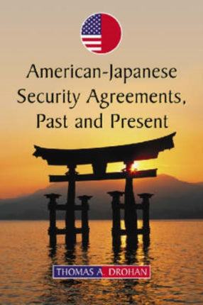 AmericanJapanese Security Agreements Past and Present