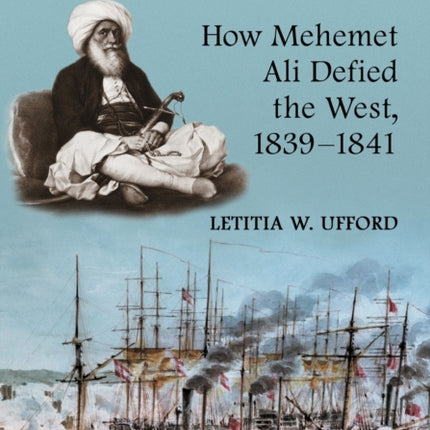 The Pasha How Mehemet Ali Defied the West
