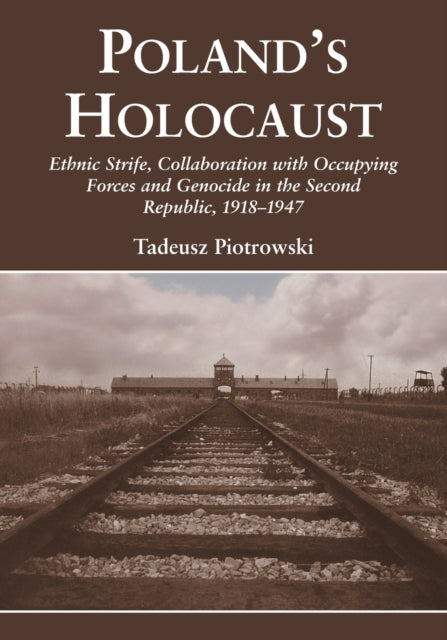 Polands Holocaust Ethnic Strife Collaboration