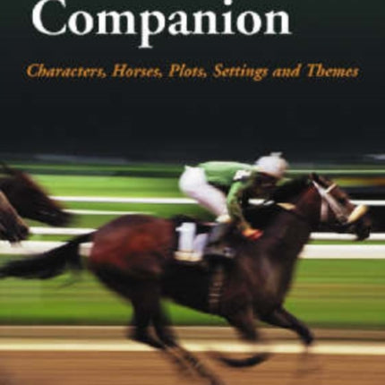 A Dick Francis Companion Characters Horses Plots