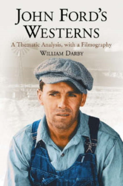 John Fords Westerns A Thematic Analysis with a