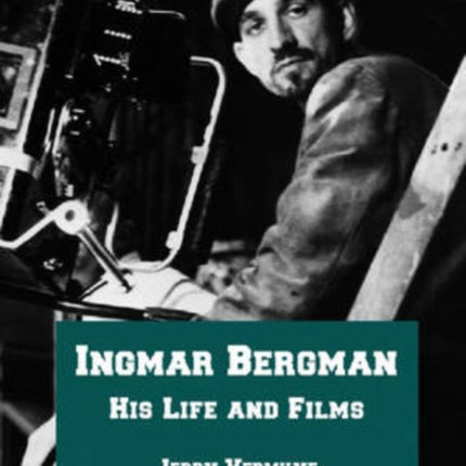 Ingmar Bergman His Life and Films