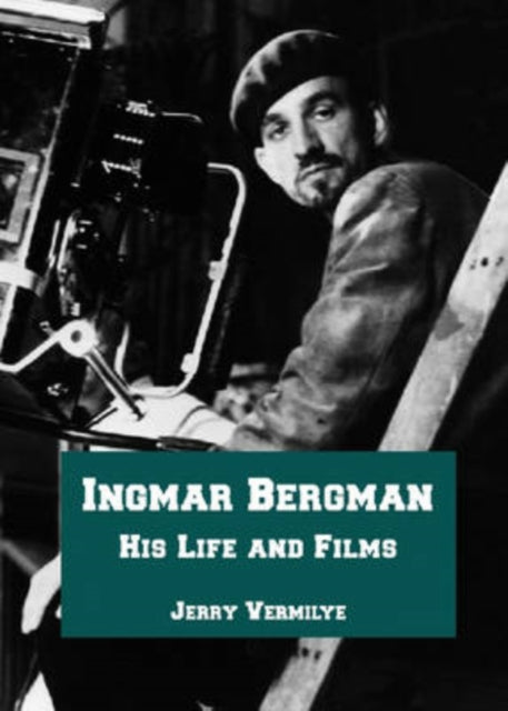 Ingmar Bergman His Life and Films