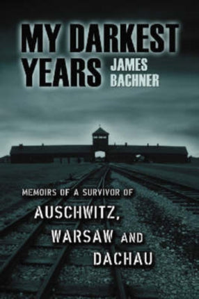My Darkest Years Memoirs of a Survivor of