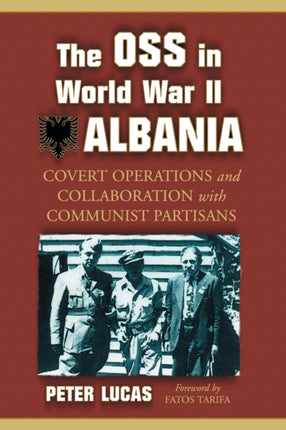 The OSS in World War II Albania Covert Operations