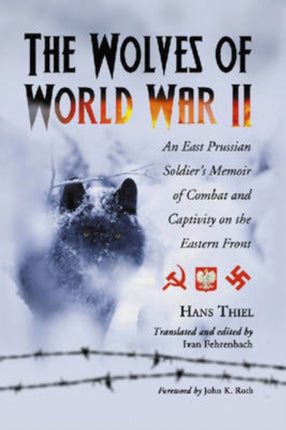 The Wolves of World War II An East Prussian
