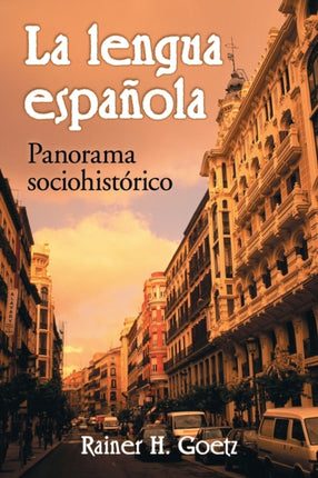 La Lengua Espanola Panorama Sociohistorico