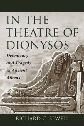 In the Theatre of Dionysos Democracy and Tragedy
