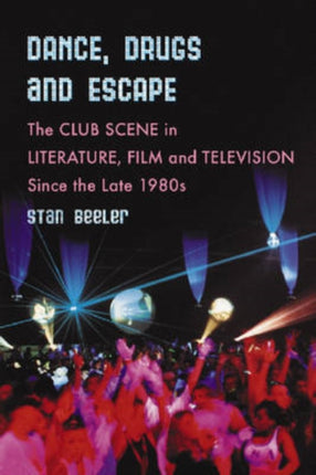 Dance Drugs and Escape The Club Scene in