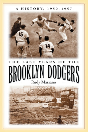 The Last Years of the Brooklyn Dodgers A History