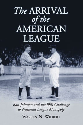 The Arrival of the American League Ban Johnson