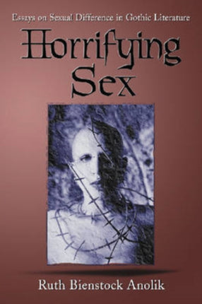 Horrifying Sex Essays on Sexual Difference in