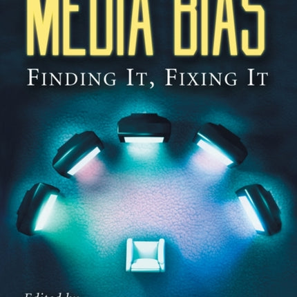 Media Bias Finding It Fixing It