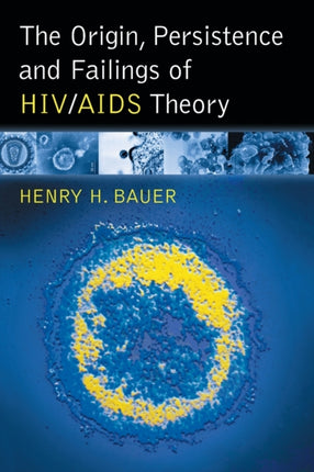 The Origin Persistence and Failings of HIVAIDS